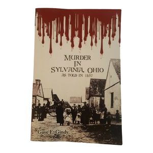 Murder in Sylvania, Ohio :As Told in 1857, Paperback by Gayle E. Gindy.